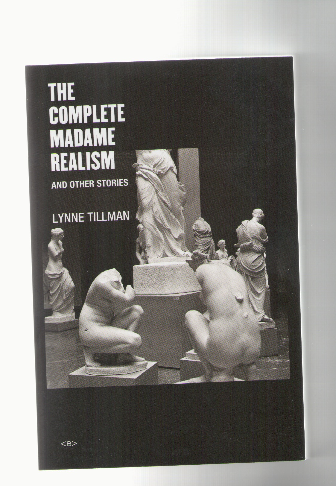 TILLMAN, Lynne - The Complete Madame Realism